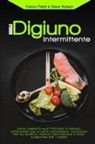 Franco Pelati, Steve Robson - Il Digiuno Intermittente