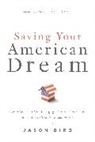Jason Biro, Biro Jason, Carolyn Rodi, Rodi Carolyn - Saving Your American Dream