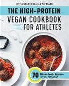 Jenna Braddock, Ivy Stark - The High-Protein Vegan Cookbook for Athletes