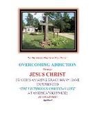 Michael Jjpdtdapm R. D. K. Byrne - Overcoming Addiction Through Jesus Christ: By God's Amazing Grace Many Have Experienced "The Victorious Christian Life" at America's Keswick: So Could