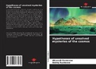 Alexandr Kuznecow, Andrej Kuznecow - Hypotheses of unsolved mysteries of the cosmos