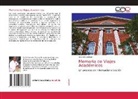 Orlando Castejon - Memoria de Viajes Académicos