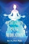Ravi K. Puri, Ravi K. Puri Ph. D. - Meditation over Medication