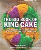 Matt Haines, Haines Matt, Krause Schmidt Randy, Randy Krause Schmidt - The Big Book of King Cake