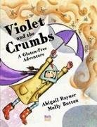 Abigail Rayner, Abigail/ Ruttan Rayner, Molly Ruttan, Ruttan Molly, Molly Ruttan - Violet and the Crumbs