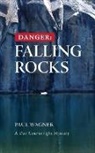 Paul Wagner - Danger: Falling Rocks