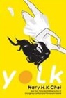 Mary H K Choi, Mary H. K. Choi - Yolk