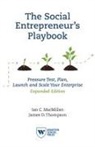 Ian C Macmillan, Ian C. MacMillan, James D Thompson, James D. Thompson - The Social Entrepreneur's Playbook, Expanded Edition