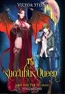 Victor Steel - the succubus queen and her pet human vol 1