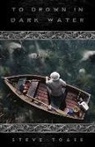 Steve Toase - To Drown in Dark Water