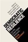 Robert C. Mettler Lieberman, Roberts Kenneth M. Roberts, Robert C. Lieberman, Suzanne Mettler, Mettler Suzanne, Lieberman Robert C. Lieberman... - Democratic Resilience