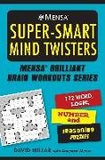 American Mensa, David Millar - Mensa(r) Super-Smart Mind Twisters: 112 Word, Logic, Number, and Reasoning Puzzles