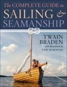 Twain Braden, Sam Manning - The Complete Guide to Sailing & Seamanship