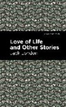 Jack London - Love of Life and Other Stories