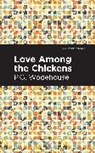 P. G. Wodehouse, P.G. Wodehouse - Love Among the Chickens