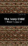 H. Rider Haggard, Haggard H. Rider - The Ivory Child