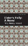 Henry Wood, Mrs. Henry Wood - Elster's Folly
