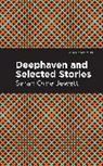 Sarah Orne Jewett, Jewett Sarah Orne - Deephaven and Selected Stories