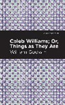 William Godwin, Godwin William - Caleb Williams; Or, Things as They Are