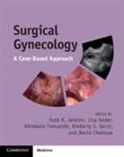 Todd R. (University of Alabama Jenkins, David Chelmow, Chelmow David, Abimbola Famuyide, Abimola Famuyide, Kimberly S. Gecsi... - Surgical Gynecology