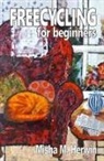 Misha M Herwin, Misha M. Herwin - Freecycling For Beginners
