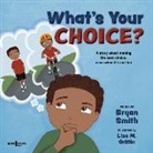 Bryan Smith, Bryan (Bryan Smith) Smith, Lisa M Griffin, Lisa M. Griffin, Lisa M. (Lisa M. Griffin) Griffin - What's Your Choice?