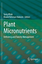 Tari Aftab, Tariq Aftab, Khalid Rehman Hakeem, Rehman Hakeem, Rehman Hakeem - Plant Micronutrients