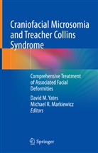 David M Yates, Markiewicz, Michael Markiewicz, Michael R. Markiewicz, R Markiewicz, Davi Yates... - Craniofacial Microsomia and Treacher Collins Syndrome