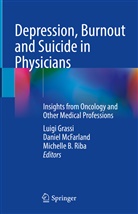 Michelle B Riba, Luigi Grassi, Danie McFarland, Daniel McFarland, Michelle B. Riba - Depression, Burnout and Suicide in Physicians