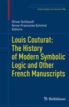 Olive Schlaudt, Oliver Schlaudt, SCHMID, Schmid, Anne-Francoise Schmid - Louis Couturat: The History of Modern Symbolic Logic and Other French Manuscripts