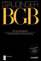 Herrler, Herrler, Sebastian Herrler, Christian Hertel, Christia Hertel LL M, Christian Hertel LL M... - J. von Staudingers Kommentar zum Bürgerlichen Gesetzbuch mit Einführungsgesetz und Nebengesetzen. Allgemeiner Teil - Buch 1: §§ 125-129; BeurkG