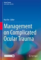 Hu Yan, Hua Yan - Management on Complicated Ocular Trauma