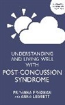 Anna Leggett, Leggett Anna, Priyanka Pradhan - Understanding and Living Well With Post-Concussion Syndrome