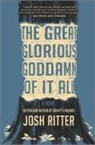 Josh Ritter, Ritter Josh - The Great Glorious Goddamn of It All