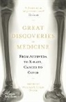 Helen Bynum, William Bynum, EDITED BY WILLIAM BY, Helen Bynum, William Bynum - Great Discoveries in Medicine