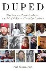 Saul Kassin, Saul Kassin Ph.D - Duped: Why Innocent People Confess and Why We Believe Their Confession