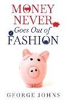George Johns - Money Never Goes Out of Fashion