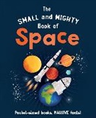 Kirsti Davidson, Mike Goldsmith, Goldsmith Mike, Kirsti Davidson - The Small and Mighty Book of Space