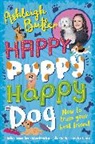 Ashleigh Butler, Risa Rodil - Happy Puppy, Happy Dog: How to train your best friend