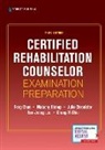 Malachy Bishop, Fong Chan, Chung-Yi Chiu, Julie Chronister, Eun-Jeong Lee - Certified Rehabilitation Counselor Examination Preparation, Third Edition