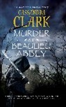 Cassandra Clark - Murder At Beaulieu Abbey