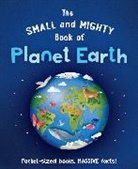 Catherine Brereton, Kirsti Davidson, Kirsti Davidson - The Small and Mighty Book of Planet Earth