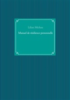Lilian Michau - Manuel de résilience personnelle
