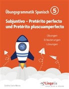 Carolina Castro Marcos, Heik Pahlow, Heike Pahlow - Lingolia Übungsgrammatik Spanisch Teil 5