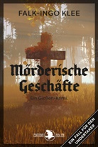 Falk-Ingo Klee - Mörderische Geschäfte