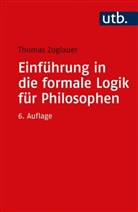 Thomas Zoglauer, Thomas (Dr.) Zoglauer, Thomas (Prof. Dr.) Zoglauer - Einführung in die formale Logik für Philosophen