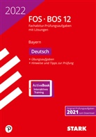 STARK Abiturprüfung FOS/BOS Bayern 2022 - Deutsch 12. Klasse, m. 1 Buch, m. 1 Beilage