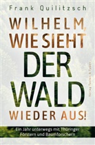 Frank Quilitzsch - Wilhelm, wie sieht der Wald wieder aus?