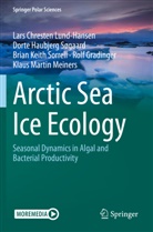 Rolf Gradinger, Lars Chreste Lund-Hansen, Lars Chresten Lund-Hansen, Klaus Martin Meiners, Dorte Haubjerg Søgaard, Dorte Haubjerg Søgaard... - Arctic Sea Ice Ecology