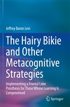 Jeffrey Baron Levi - The Hairy Bikie and Other Metacognitive Strategies